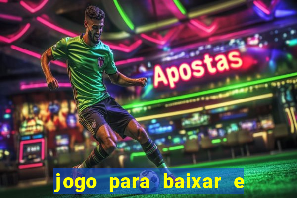 jogo para baixar e ganhar dinheiro